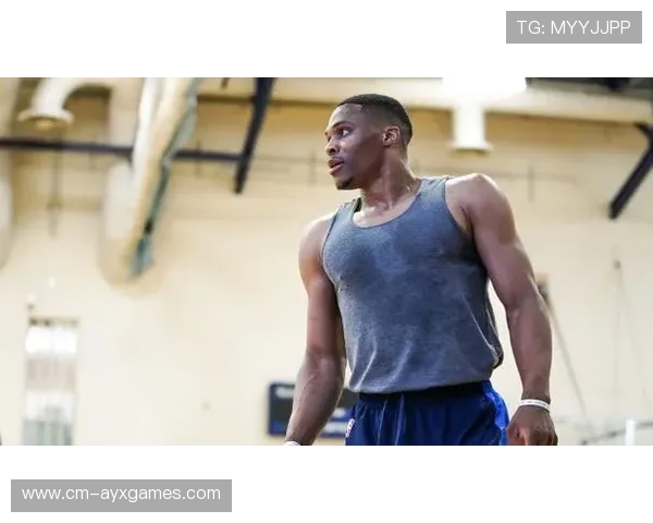 NBA威少对抗训练火力依旧，重燃赛场激情再攀高峰